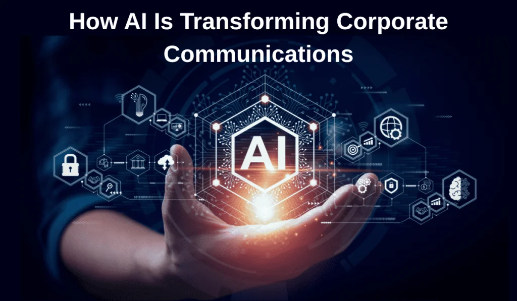 How AI Is Transforming Corporate Communications?